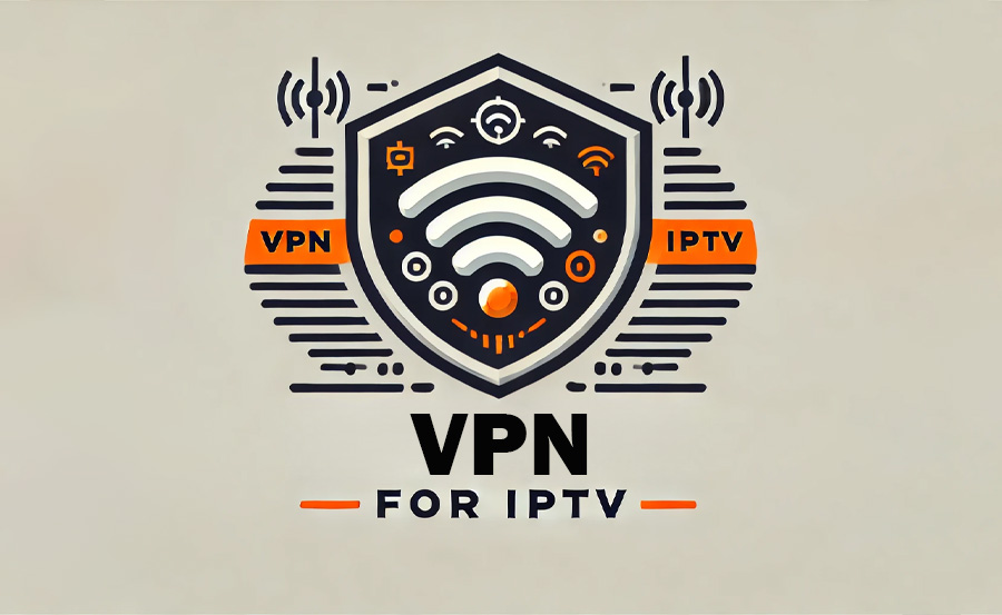 How to Connect VPN with Your IPTV App for Better Privacy and Access