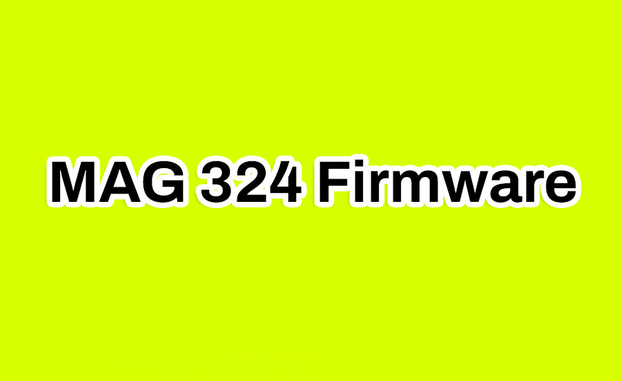 MAG 324 Firmware Updates: Everything You Need to Know