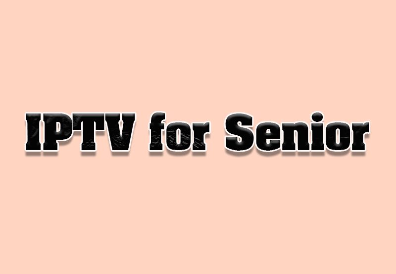 Senior-Friendly IPTV Entertainment